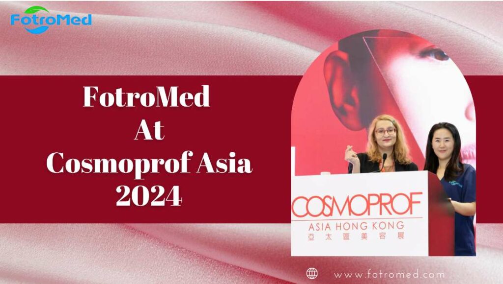 FotroMed Attends Cosmoprof Asia 2024