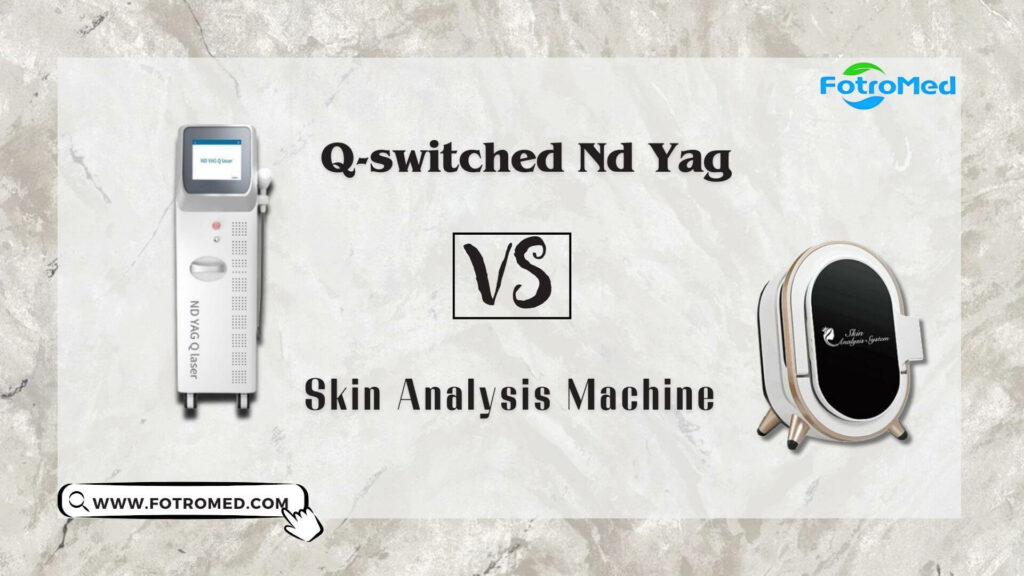 Q switched Nd Yag vs skin analysis machine