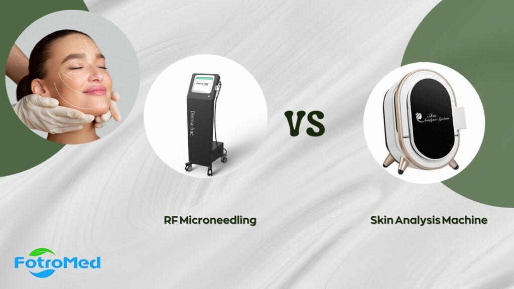 RF Microneedling vs Skin Analysis Machine