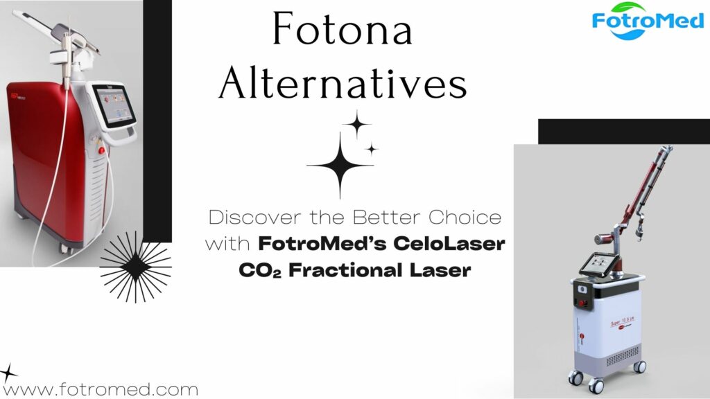 Fotona Alternatives Discover the Better Choice with FotroMed’s CeloLaser CO₂ Fractional Laser