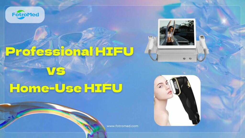 Professional HIFU Machines vs. Home Use HIFU Machines