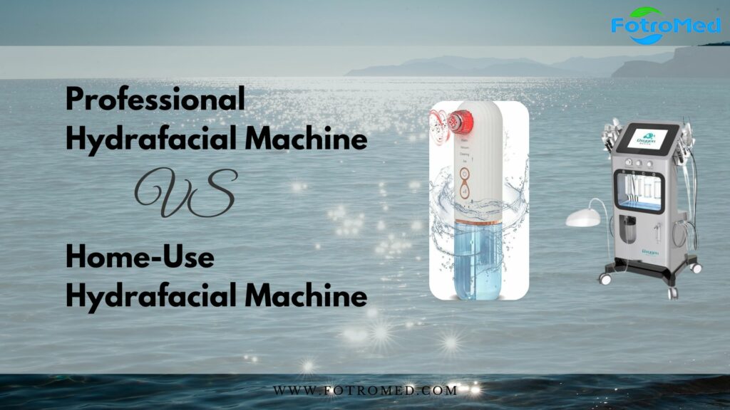 Professional Hydrafacial Machine vs. Home Use Hydrafacial Machine