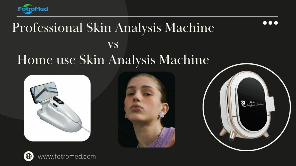 professional skin analysis machine vs home use skin analysis machine