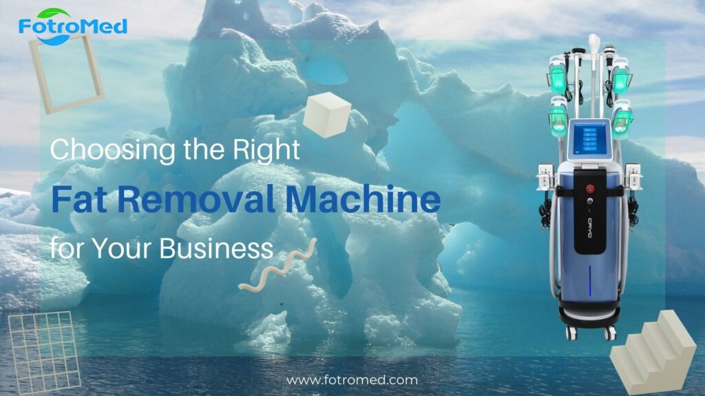 Choosing the Right Fat Removal Machine for Your Business