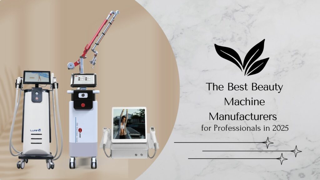 The Best Beauty Machine Manufacturers for professionals in 2025