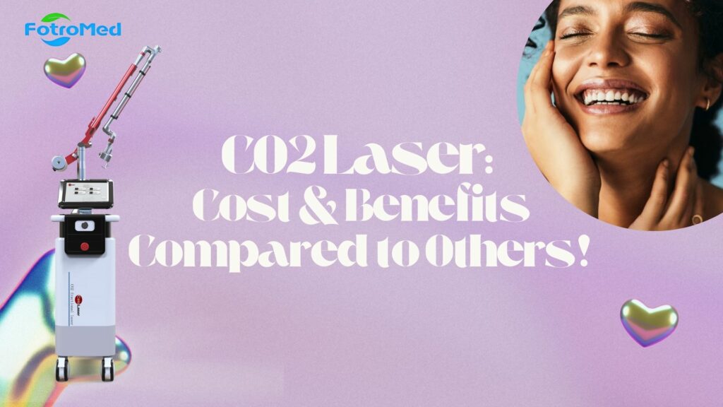 How CO2 Laser Stands Against Other Laser Treatments in Cost and Benefits