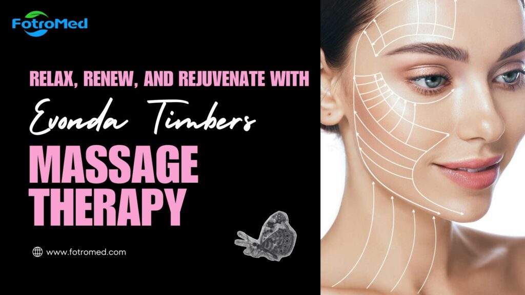Relax, Rinnovare, e ringiovanire con Evonda Timbers Massage Therapy