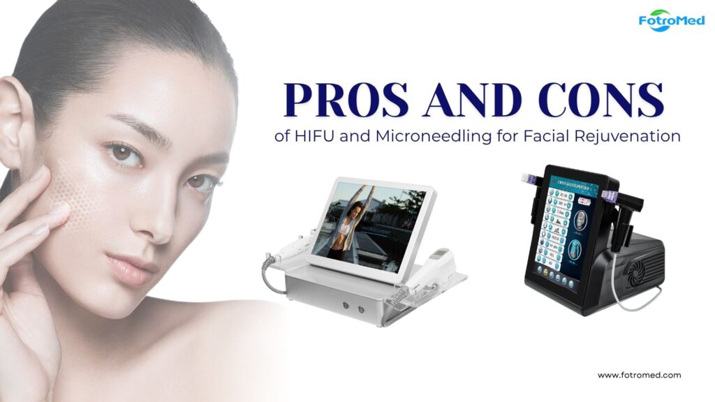 चेहरे के कायाकल्प के लिए HIFU और माइक्रोनीडलिंग के फायदे और नुकसान