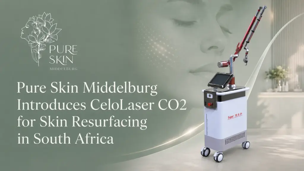 Pure Skin Middelburg présente CeloLaser CO2 pour le resurfaçage de la peau en Afrique du Sud